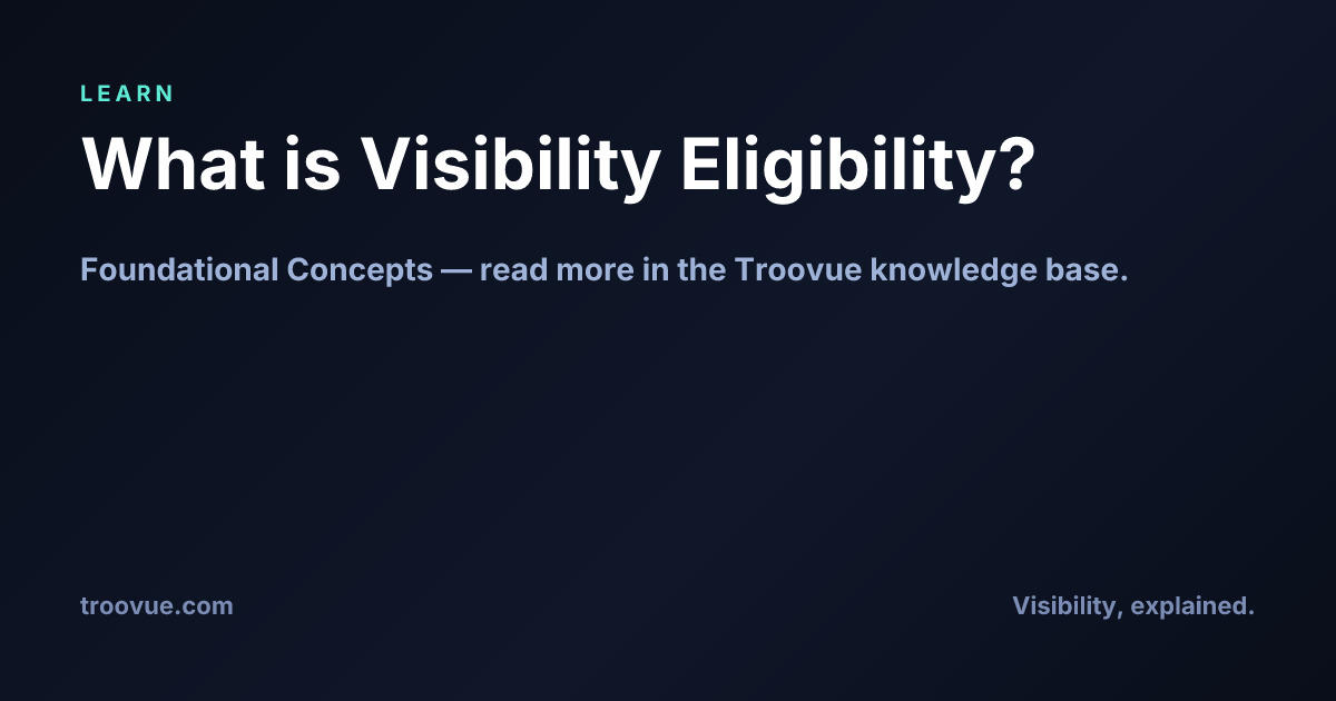 What is Visibility Eligibility? | Troovue Learn